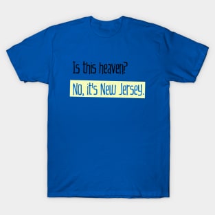 No it's New Jersey T-Shirt